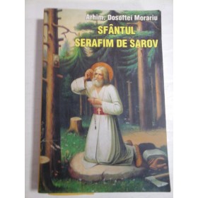 SFANTUL  SERAFIM  DE  SAROV  -  Arhim.  Dosoftei  Morariu  -